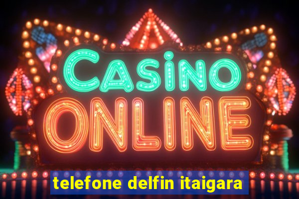 telefone delfin itaigara