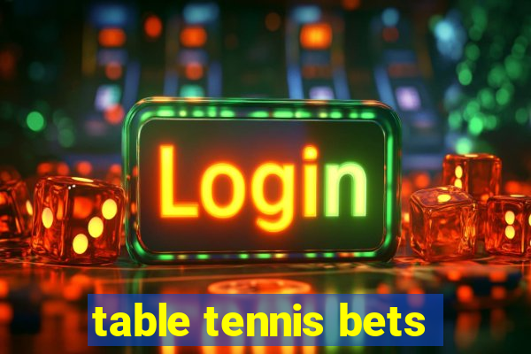 table tennis bets