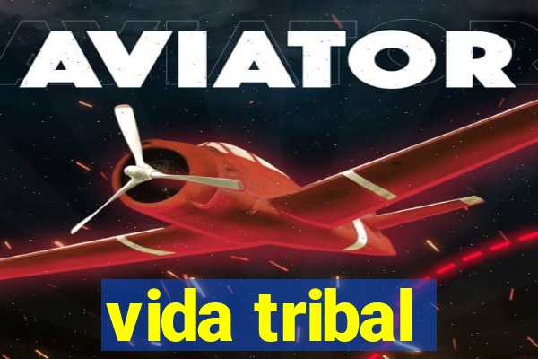 vida tribal