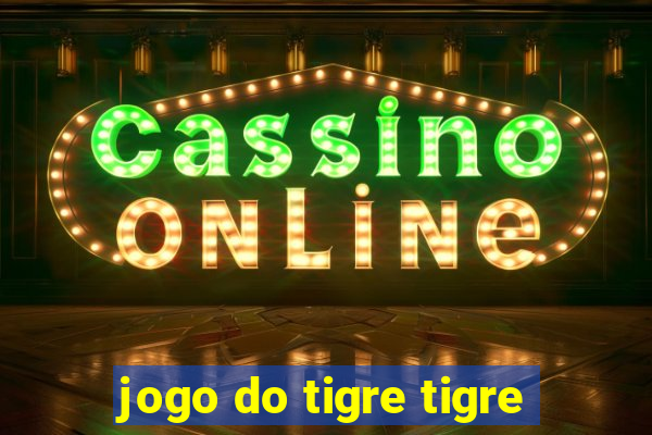 jogo do tigre tigre