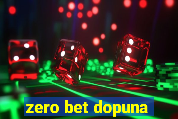 zero bet dopuna