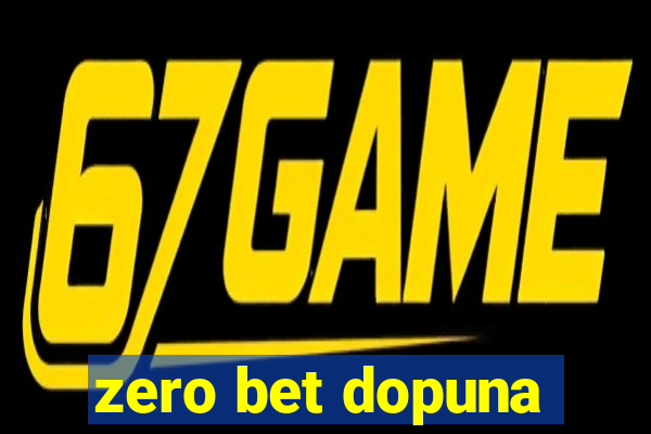 zero bet dopuna