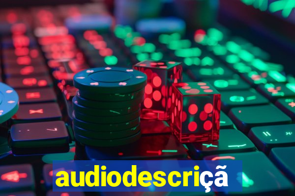 audiodescrição