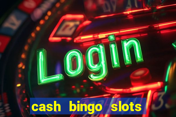 cash bingo slots win real money