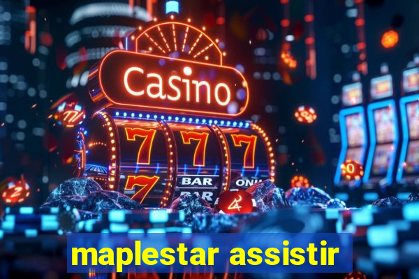 maplestar assistir