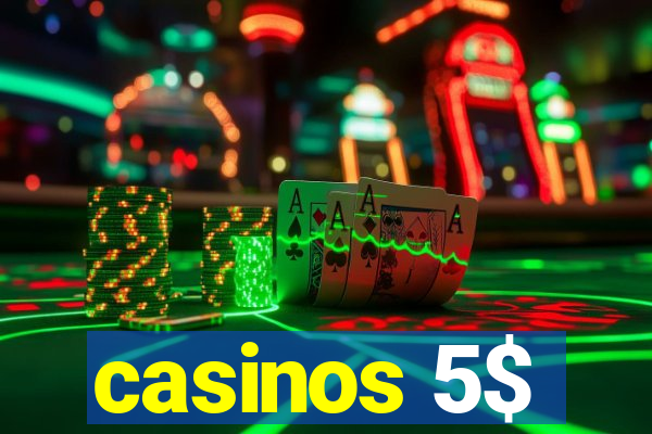 casinos 5$