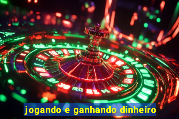 jogando e ganhando dinheiro