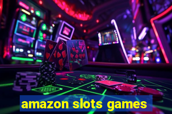 amazon slots games