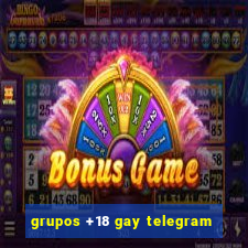 grupos +18 gay telegram