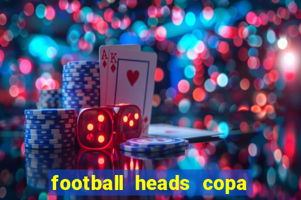 football heads copa libertadores 2015 dvadi