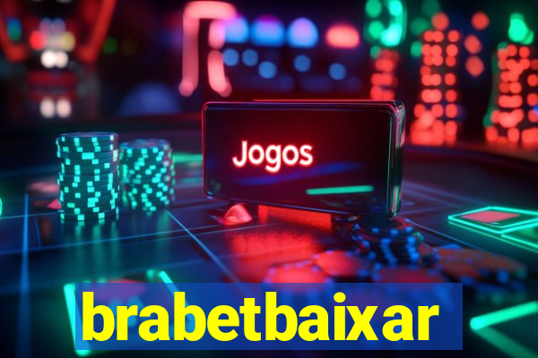 brabetbaixar