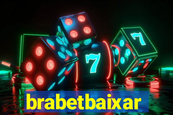 brabetbaixar