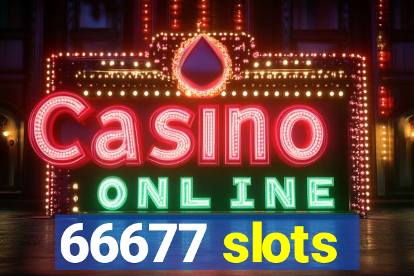 66677 slots