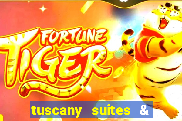 tuscany suites & casinos las vegas nv