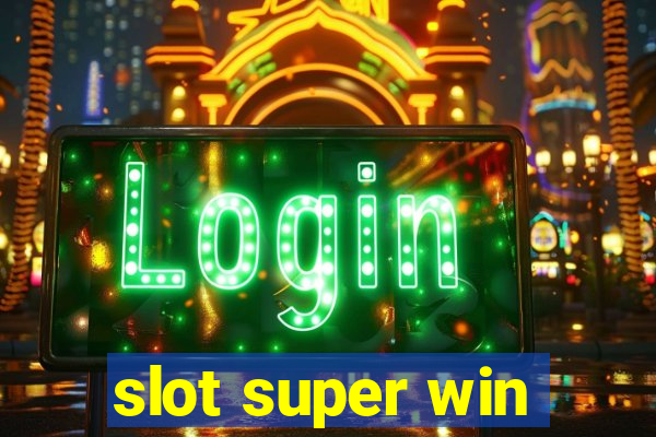 slot super win