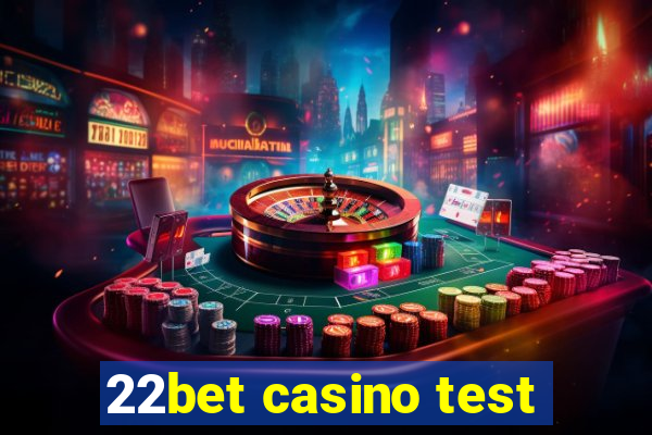 22bet casino test