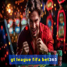 gt league fifa bet365