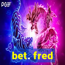 bet. fred