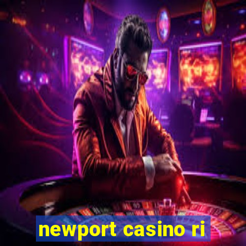 newport casino ri