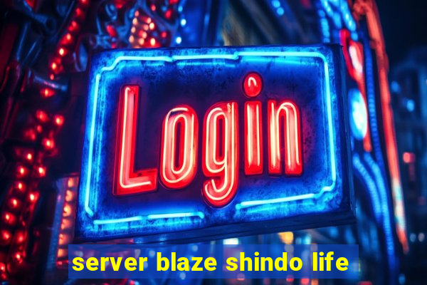 server blaze shindo life