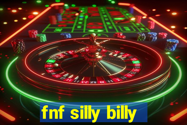 fnf silly billy