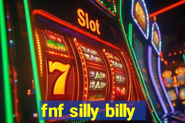 fnf silly billy