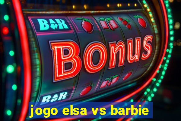 jogo elsa vs barbie