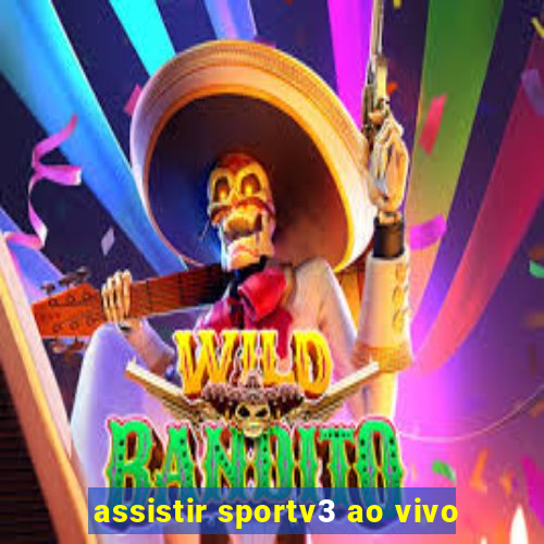 assistir sportv3 ao vivo