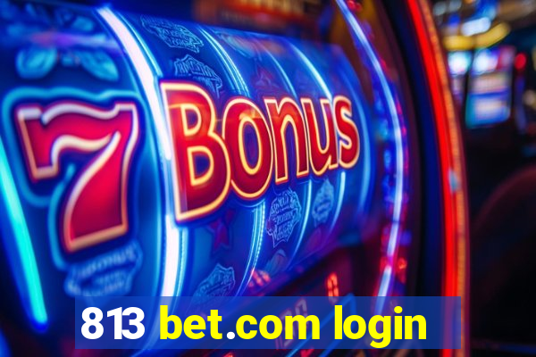 813 bet.com login