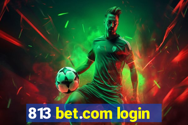 813 bet.com login