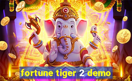 fortune tiger 2 demo