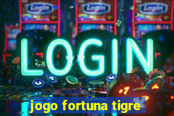 jogo fortuna tigre