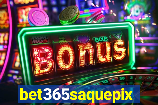 bet365saquepix