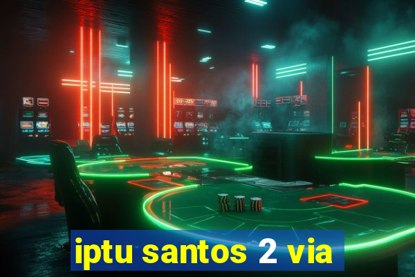 iptu santos 2 via