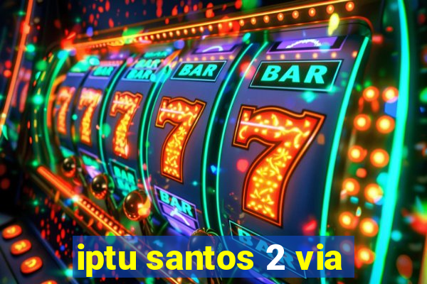 iptu santos 2 via