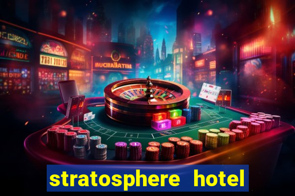 stratosphere hotel casino & tower