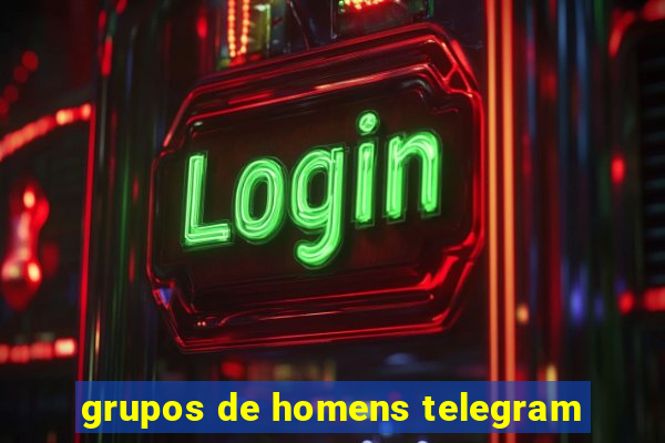 grupos de homens telegram