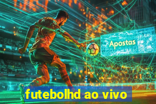 futebolhd ao vivo