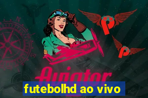 futebolhd ao vivo