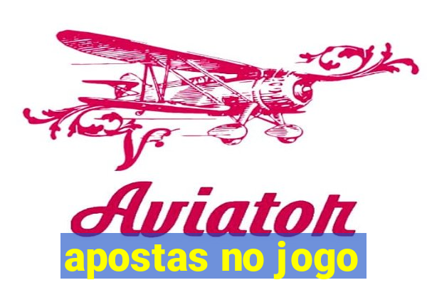 apostas no jogo