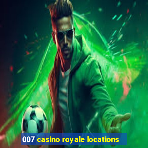 007 casino royale locations