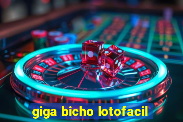 giga bicho lotofacil