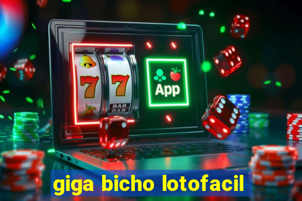 giga bicho lotofacil