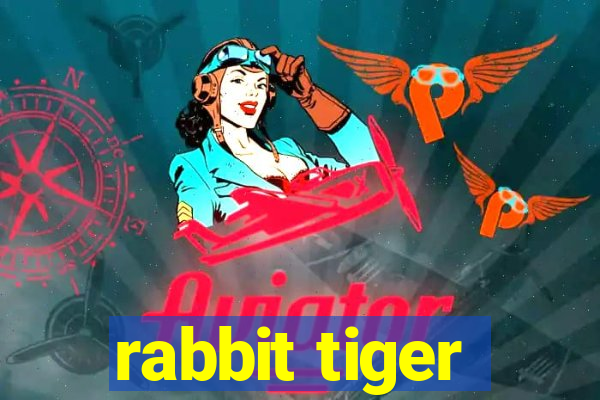 rabbit tiger