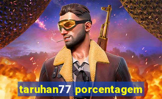 taruhan77 porcentagem