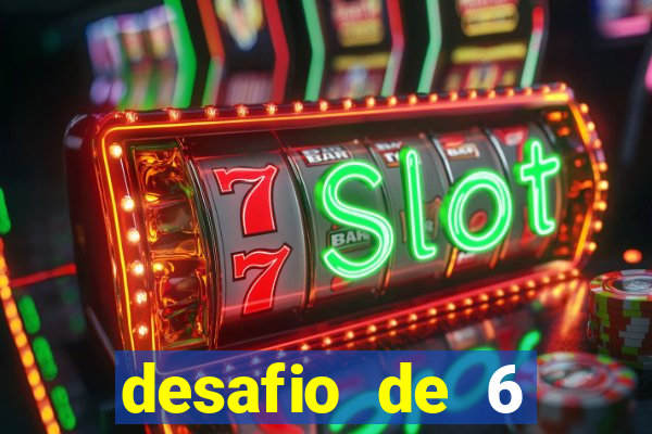 desafio de 6 placares bet365