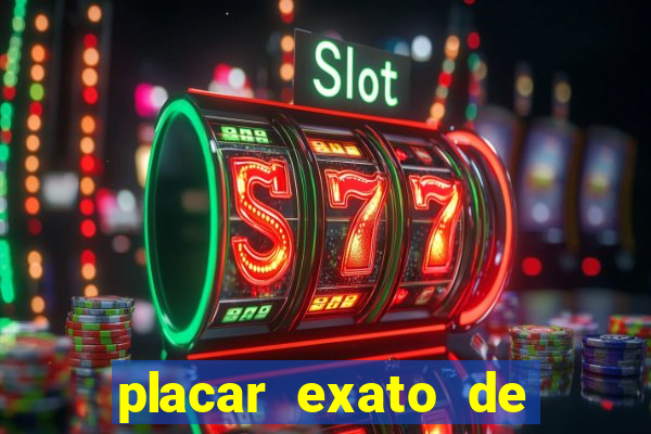 placar exato de jogos de hoje