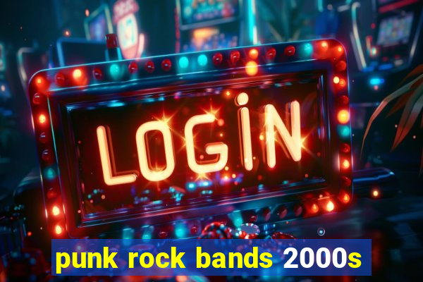 punk rock bands 2000s