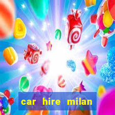 car hire milan bergamo airport