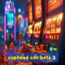 cuphead cdv beta 3